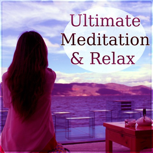 Ultimate Meditation & Relax - Sound Healing Meditation Music Therapy for Relaxation, Pure Yoga with Background Music Ocean & Nature Sounds, Inner Balance, Restful Sleep, Reiki Healing