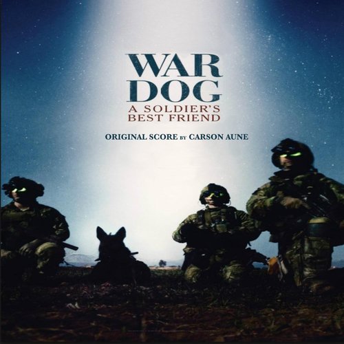 War Dog: A Soldier's Best Friend (Original Score)
