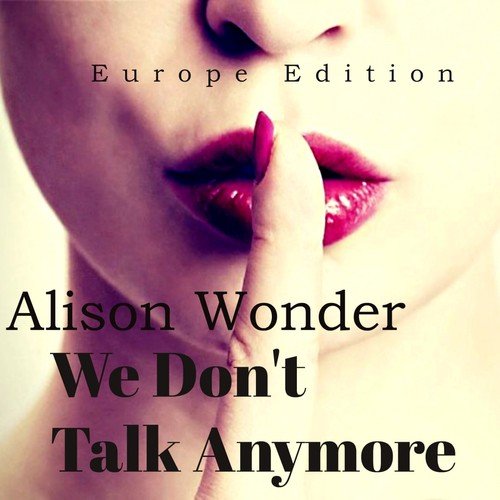 We Don't Talk Anymore (Europe Edition)