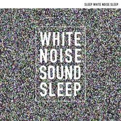 White Noise Sound Sleep