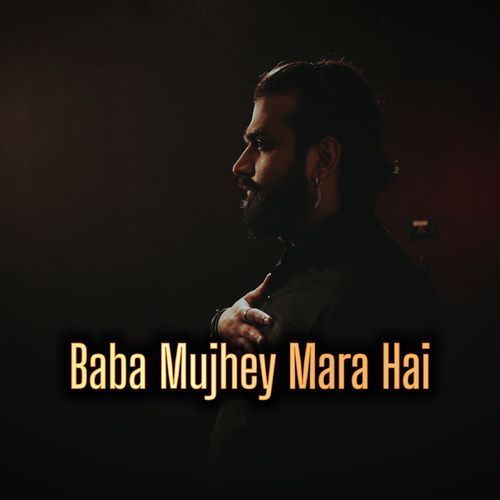 Baba Mujhey Mara Hai