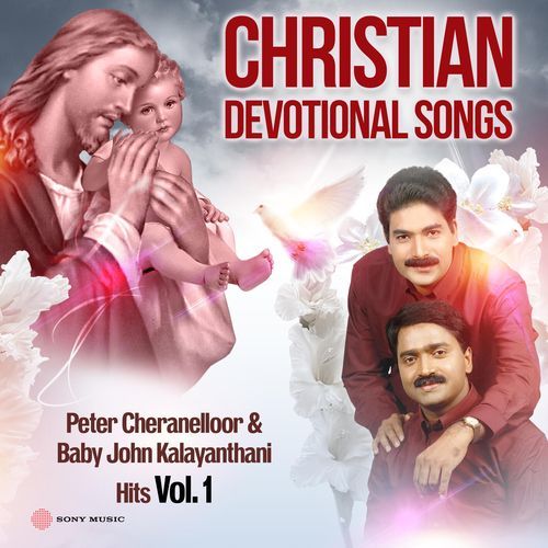 Christian Devotional Songs (Peter Cheranelloor & Baby John Kalayanthani Hits Vol, 01)