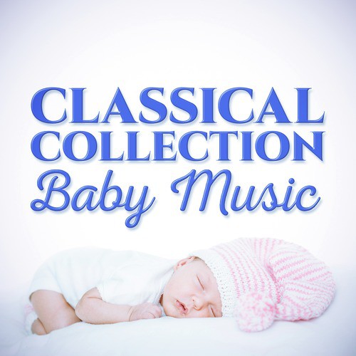Classical Collection: Baby Music