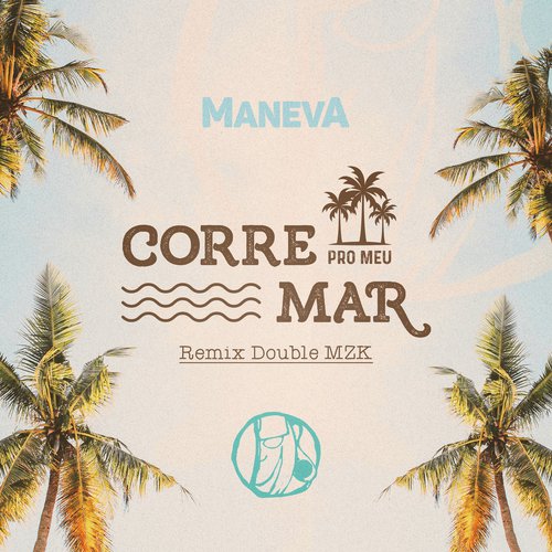 Corre Pro Meu Mar (Double MZK Remix)