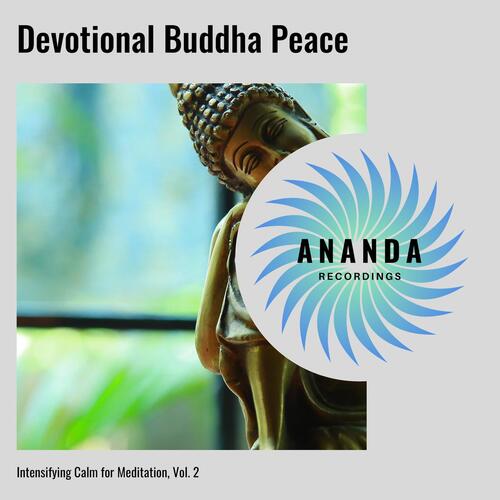 Devotional Buddha Peace: Intensifying Calm for Meditation, Vol. 2