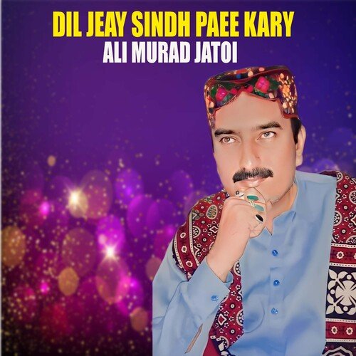 Dil Jeay Sindh Paee Kary