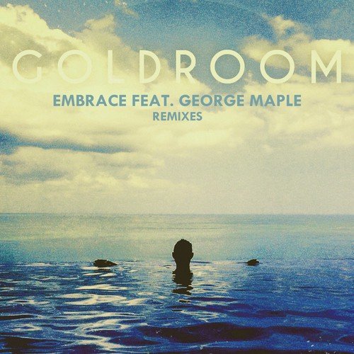 Embrace (feat. George Maple) Remixes - EP_poster_image