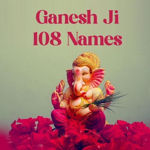 Ganesh ji 108 Names