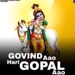 Govind Aao Hari Gopal Aao