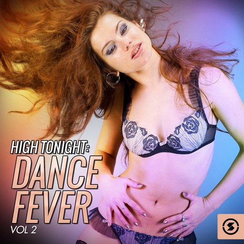 High Tonight: Dance Fever, Vol. 2