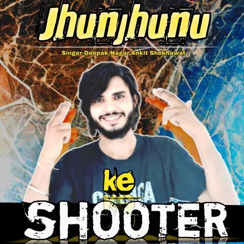 Jhunjhunu Ke Shooter