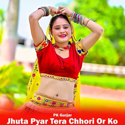 Jhuta Pyar Tera Chhori Or Ko