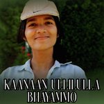 KAANAAN ULLILULLA BHAYAMMO