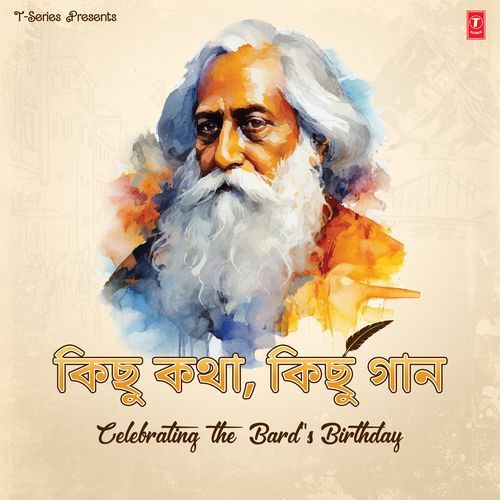 Kichhu Kotha, Kichhu Gaan - Celebrating The Bard's Birthday