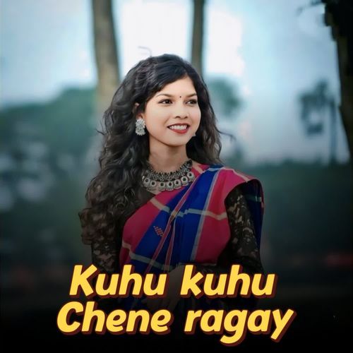 Kuhu kuhu chene ragay