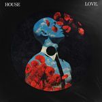 LOVE. (HOUSE) artwork