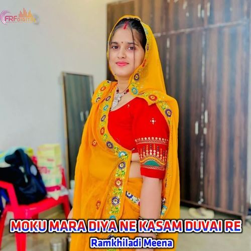 MOKU MARA DIYA NE KASAM DUVAI RE