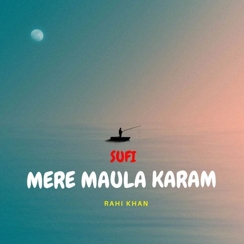 Mere Maula Karam (Sufi)