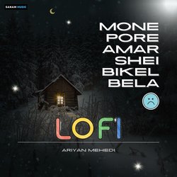 Mone Pore Amar Shei Bikel Bela (Lofi)-ESQTaSxme0E