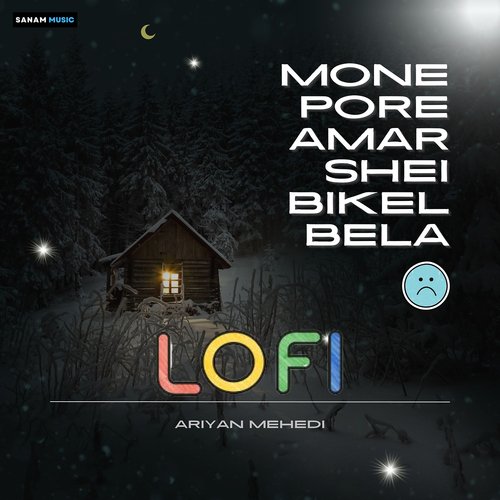 Mone Pore Amar Shei Bikel Bela (Lofi)