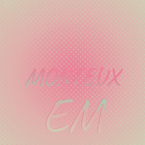 Monteux Em