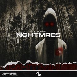 NGHTMRES by AXTROFIRE