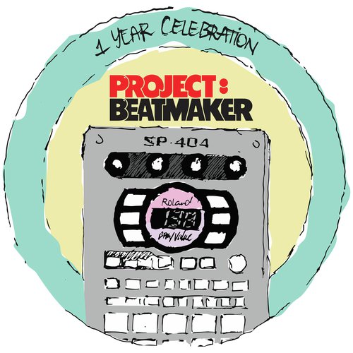 Project​:​Beatmaker - 1 Year Celebration Sampler