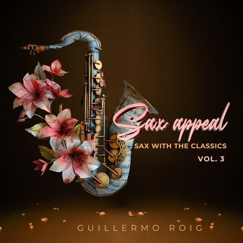 Sax Appeal, Vol. 3: Sax with The Classics