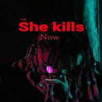 She Kills Now