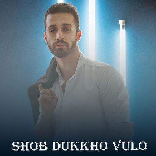 Shob Dukkho Vulo