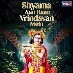 Shyam Aan Baso Vrindavan Main-OR4NRDZ9B2I