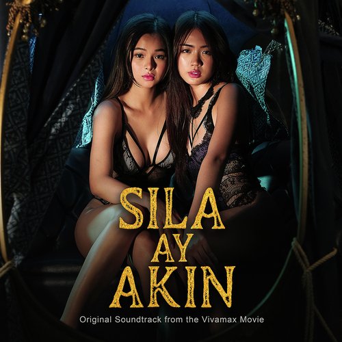 Sila Ay Akin (Original Soundtrack from the Vivamax Movie)