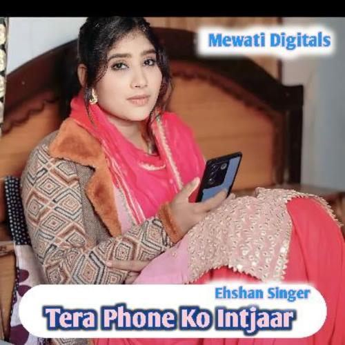 Tera Phone Ko Intjaar