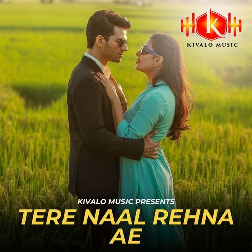 Tere Naal Rehna Ae