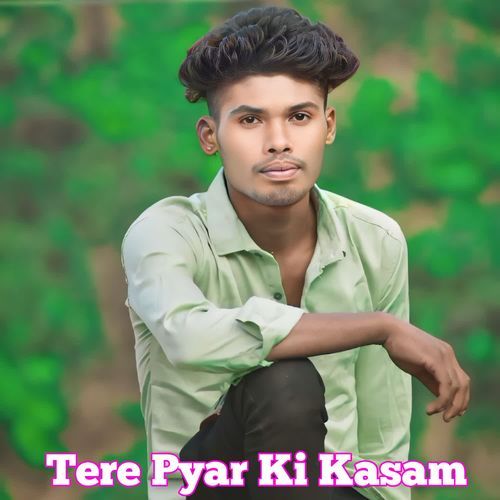 Tere Pyar Ki Kasam