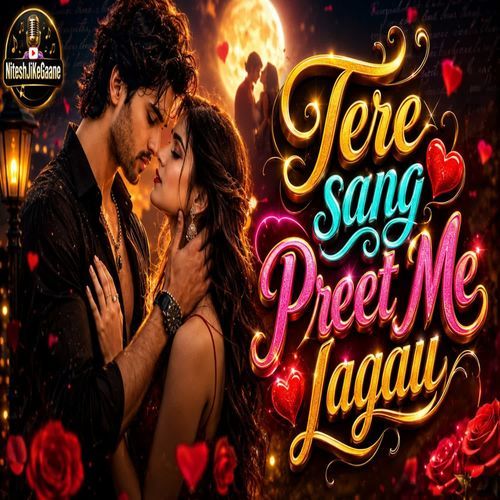 Tere sang Preet me lagau