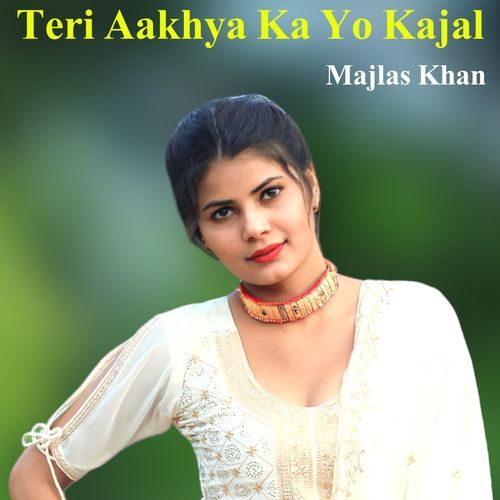 Teri Aakhya Ka Yo Kajal