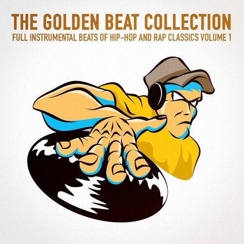 The Golden Beat Collection Vol. 1 (20 Full Instrumental Beats of Hip-Hop and Rap Classics)