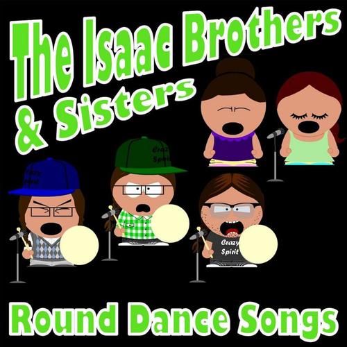 The Isaac Brothers & Sisters Round Dance Songs
