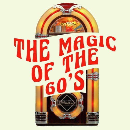 The Magic of the 60s_poster_image