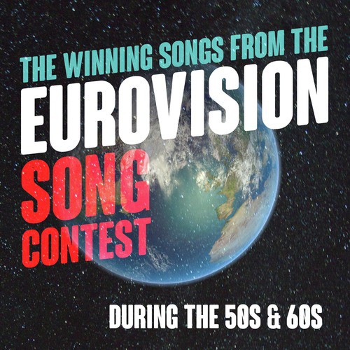 The Winning Songs from the Eurovision Song Contest During the 50s & 60s