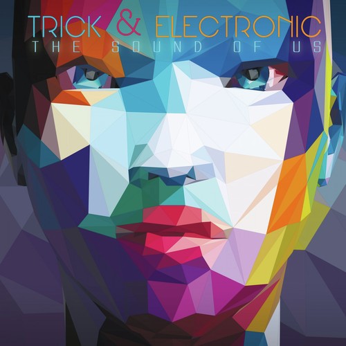 Trick & Electronic the Sound of Us