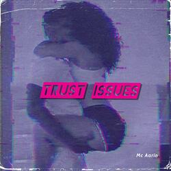 Trust Issues-NQ04BxxRXVY