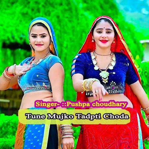 Tune Mujko Tadpti Choda