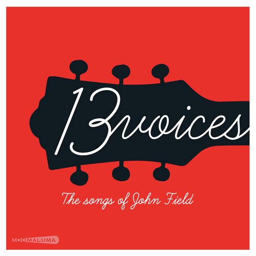 13 Voices: The Songs of John Field