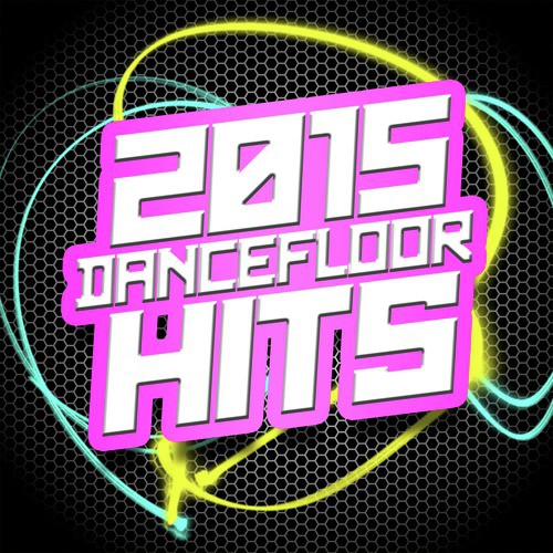 2015 Dancefloor Hits