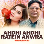 Ahdhi Ahdhi Ratein Anwra