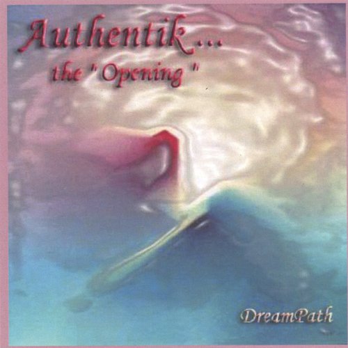 Authentik ... The " Opening "