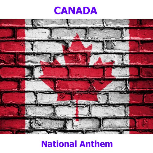 Canada - Ô Canada - Canadian National Anthem ( O Canada )