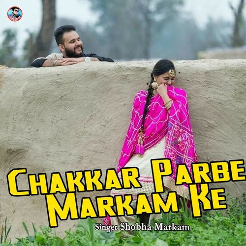 Chakkar Parbe Markam Ke